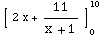 [ 2x + 11/(x + 1) ] _0^10