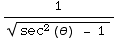 1/(sec^2(θ) - 1 )^(1/2)
