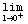 Underscript[lim , l0^+]