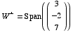 W^⊥ = Span ( (3 ))                      -2                      7