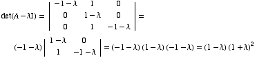 det(A - λI) = | -1 - λ   1             0           | = (-1 - λ) | 1 - λ    ...            1             -1 - λ                       0             1             -1 - λ