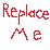 replace me
