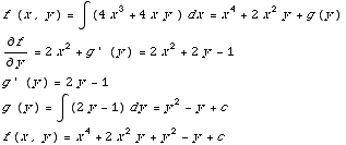 f (x, y) = ∫ (4x^3 + 4x y ) dx = x^4 + 2x^2y + g(y)  ∂f/∂y = 2x^2  ...   g (y) = ∫ (2y - 1) dy = y^2 - y + c  f(x, y) = x^4 + 2x^2y + y^2 - y + c
