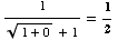 1/((1 + 0 )^(1/2) + 1) = 1/2