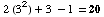  2 (3^2) + 3 - 1 = 20