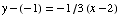 y - (-1) = -1/3 (x - 2)