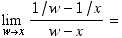 Underscript[lim , wx] (1/w - 1/x)/(w - x) =