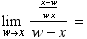 Underscript[lim , wx] (x - w)/(w x)/(w - x) =