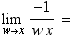 Underscript[lim , wx] -1/(w x) =