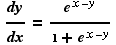  dy/dx = e^(x - y)/(1 + e^(x - y))