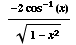   (-2cos^(-1)(x))/(1 - x^2)^(1/2)