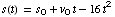 s(t) = s_0 + v_0t - 16t^2