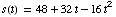 s(t) = 48 + 32t - 16t^2