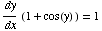 dy/dx (1 + cos(y) ) = 1