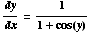dy/dx = 1/(1 + cos(y))