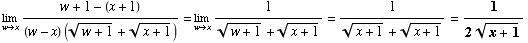 Underscript[lim , wx] (w + 1 - (x + 1))/((w - x) ((w + 1)^(1/2) + (x + 1)^(1/2))) = Un ... 754;x] 1/((w + 1)^(1/2) + (x + 1)^(1/2)) = 1/((x + 1)^(1/2) + (x + 1)^(1/2)) = 1/(2 (x + 1)^(1/2))