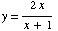 y = (2x)/(x + 1)