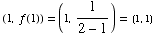 (1, f(1)) = (1, 1/(2 - 1)) = (1, 1)