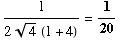 1/(24^(1/2) (1 + 4)) = 1/20