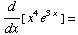 d/dx[ x^4e^(3x) ] =