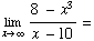 Underscript[lim , x∞] (8 - x^3)/(x - 10) =