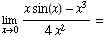 Underscript[lim , x0] (x sin(x) - x^3)/(4x^2) =