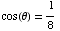 cos(θ) = 1/8
