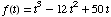 f(t) = t^3 - 12t^2 + 50 t