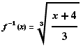f^(-1)(x) = (x + 4)/3^(1/3)