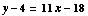 y - 4 = 11x - 18