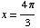 x = (4π)/3