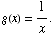 g(x) = 1/x .