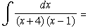 ∫ dx/((x + 4) (x - 1)) =