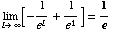 Underscript[lim , l -> ∞][-1/e^l + 1/e^1] = 1/e