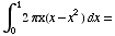 ∫ _ 0^1 2 πx(x - x^2) dx =
