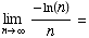 Underscript[lim , n -> ∞] -ln(n)/n =