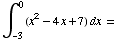 ∫_ (-3)^0 (x^2 - 4x + 7) dx =