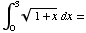 ∫_0^3 (1 + x)^(1/2) dx =
