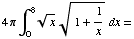 4π ∫_0^8x^(1/2) (1 + 1/x)^(1/2) dx =