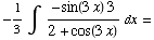 -1/3∫   (-sin(3x) 3)/(2 + cos(3x)) dx =
