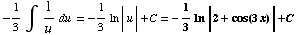 -1/3∫  1/udu = -1/3ln | u | +C = -1/3ln | 2 + cos(3x) | +C