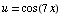u = cos(7x)