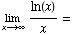 Underscript[lim , x⟶∞] ln(x)/x =