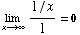 Underscript[lim , x⟶∞] (1/x)/1 = 0