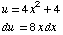 u = 4x^2 + 4  du = 8x dx 