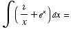 ∫ ( 2/x + e^x ) dx =