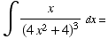 ∫x/(4x^2 + 4)^3dx =