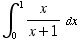 ∫_0^1x/(x + 1) dx