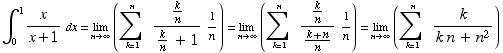 ∫_0^1x/(x + 1) dx = Underscript[lim , n∞] (Underoverscript[∑ , k = 1 ... rscript[lim , n∞] (Underoverscript[∑ , k = 1, arg3]   k/(k n + n^2))
