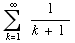 Underoverscript[∑ , k = 1, arg3] 1/(k + 1 )